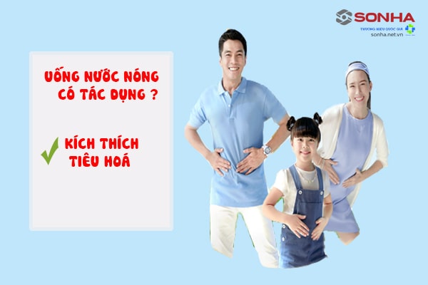 Uống nước nóng có tốt không, kích thích tiêu hoá