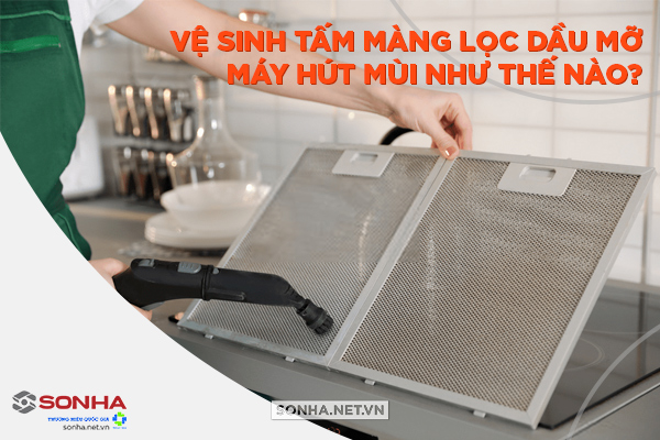 vệ sinh tấm màng lọc dầu mỡ hút mùi 