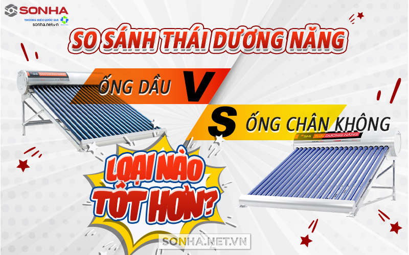 So sánh thái dương năng ống dầu và ống chân không: Loại nào tốt?