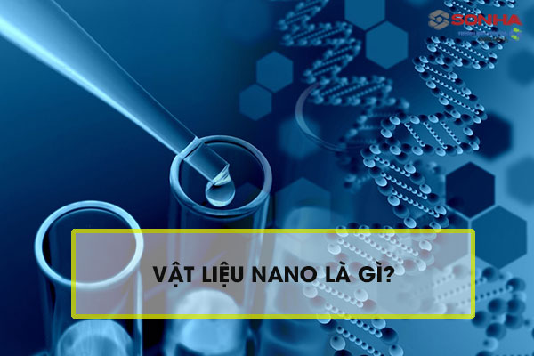 Vật liệu nano là gì?
