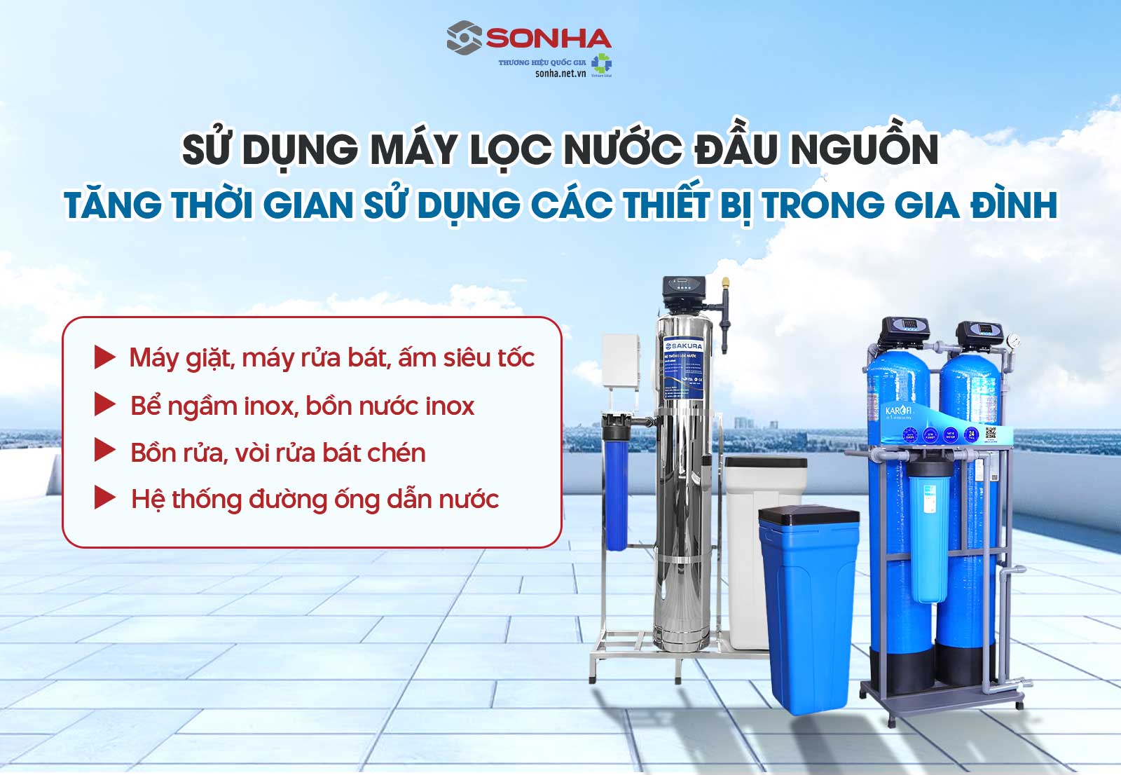 Máy lọc nước tổng đầu nguồn giúp tăng thời gian sử dụng các thiết bị trong gia đình