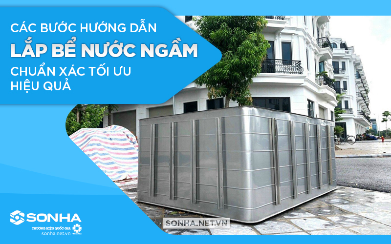Cách lắp bể nước ngầm không phải ai cũng biết