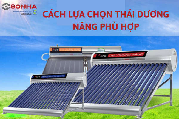 Cách lựa chọn thái dương năng phù hợp
