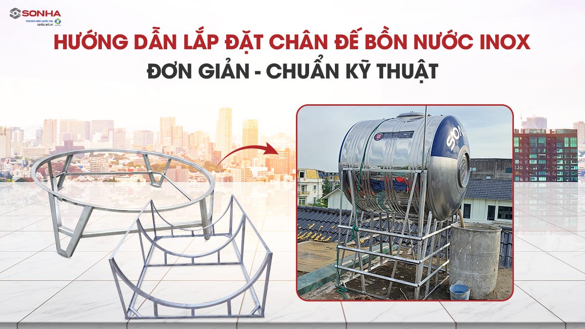 Hướng Dẫn Lắp Đặt Chân Đế Bồn Nước - Có Cần Hàn Trụ Không?