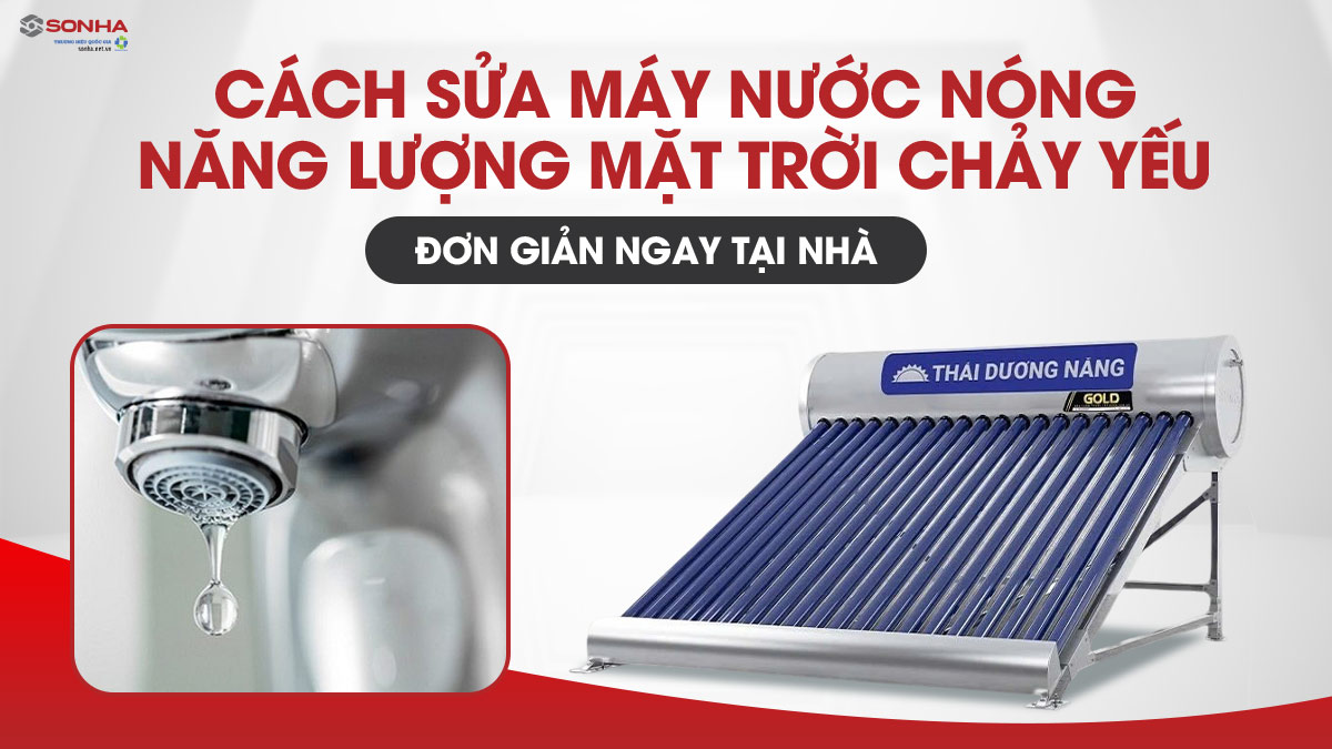 Cách Sửa Máy Nước Nóng Năng Lượng Mặt Trời Chảy Yếu Tại Nhà