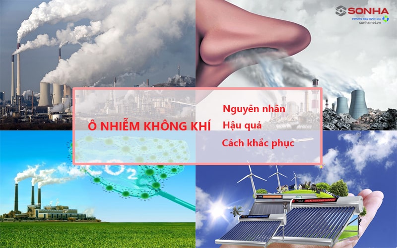 Ô Nhiễm Không Khí Là Gì? Nguyên Nhân, Hậu Quả Và Cách Khắc Phục?