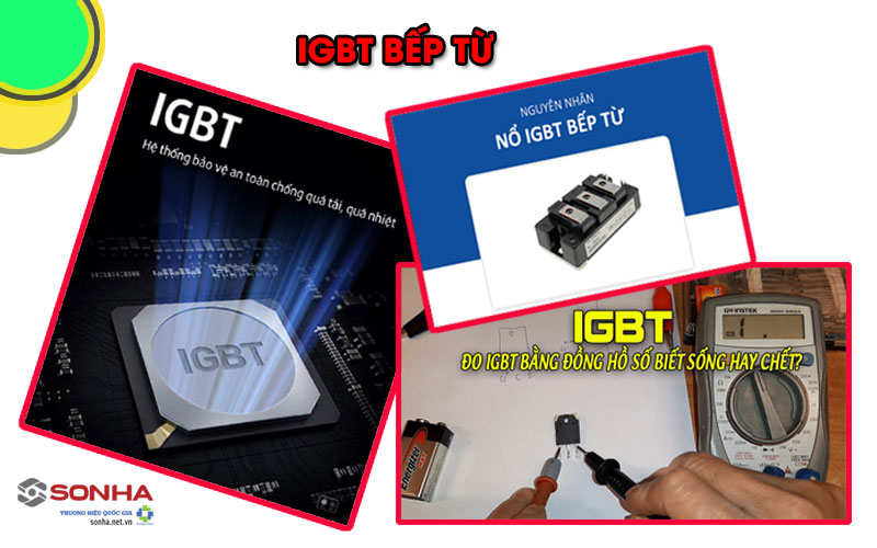 IGBT bếp từ là gì? Nguyên nhân, cách khắc phục IGBT bếp từ nổ?