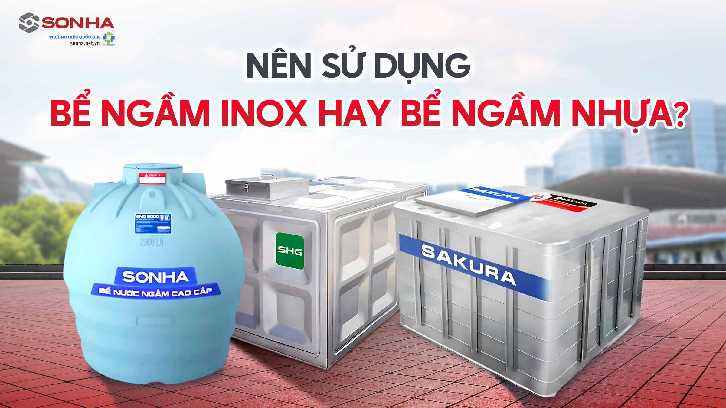 [Tư Vấn] Nên Sử Dụng Bể Ngầm Inox Hay Bể Ngầm Nhựa?