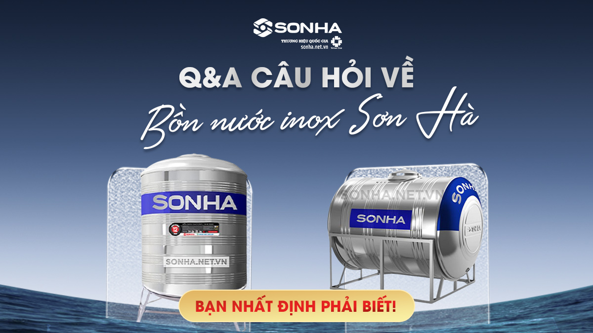 Top 5+ Câu Hỏi Thường Gặp Khi Mua Bồn Nước Inox Sơn Hà