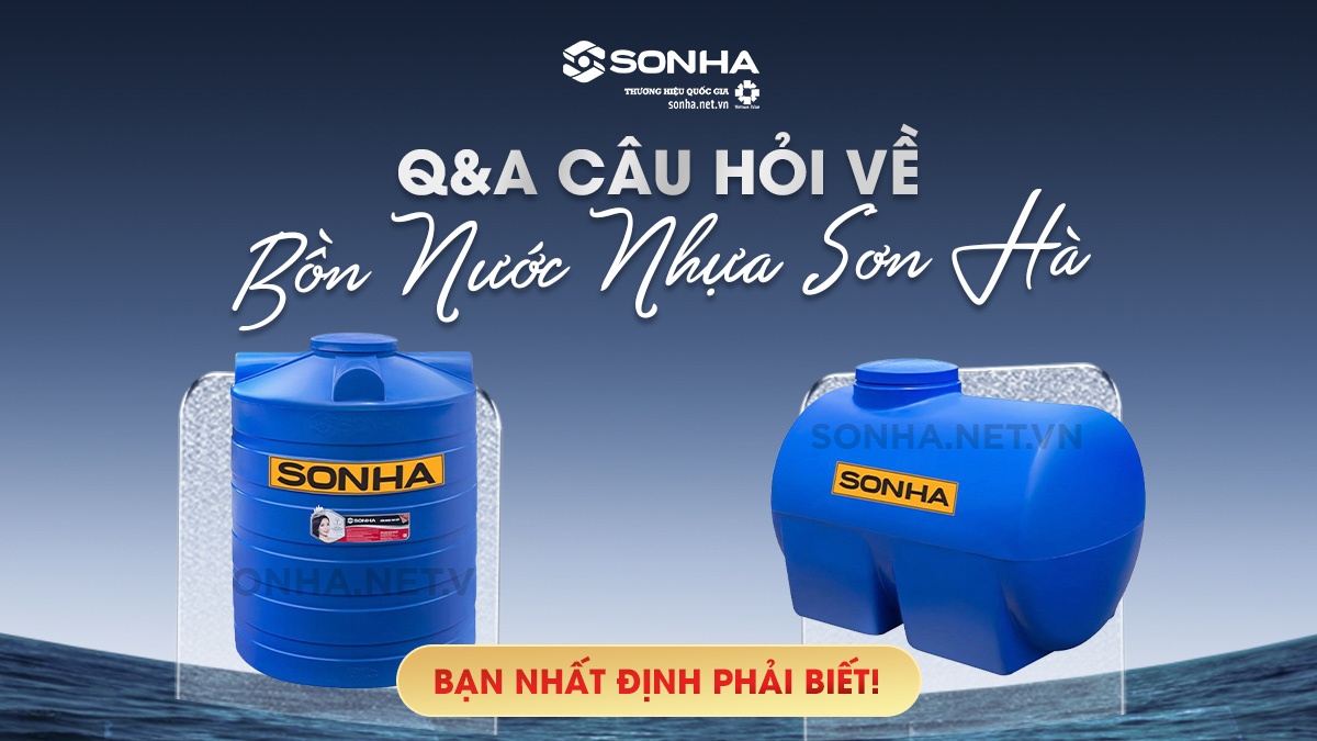 1001 Các Câu Hỏi Thường Gặp Khi Mua Bồn Nước Nhựa Sơn Hà