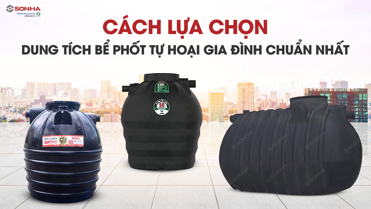 Cách Chọn Kích Thước, Dung Tích Bể Phốt Gia Đình Phù Hợp